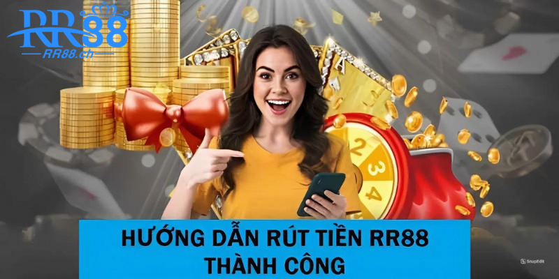 Hướng dẫn rút tiền RR88